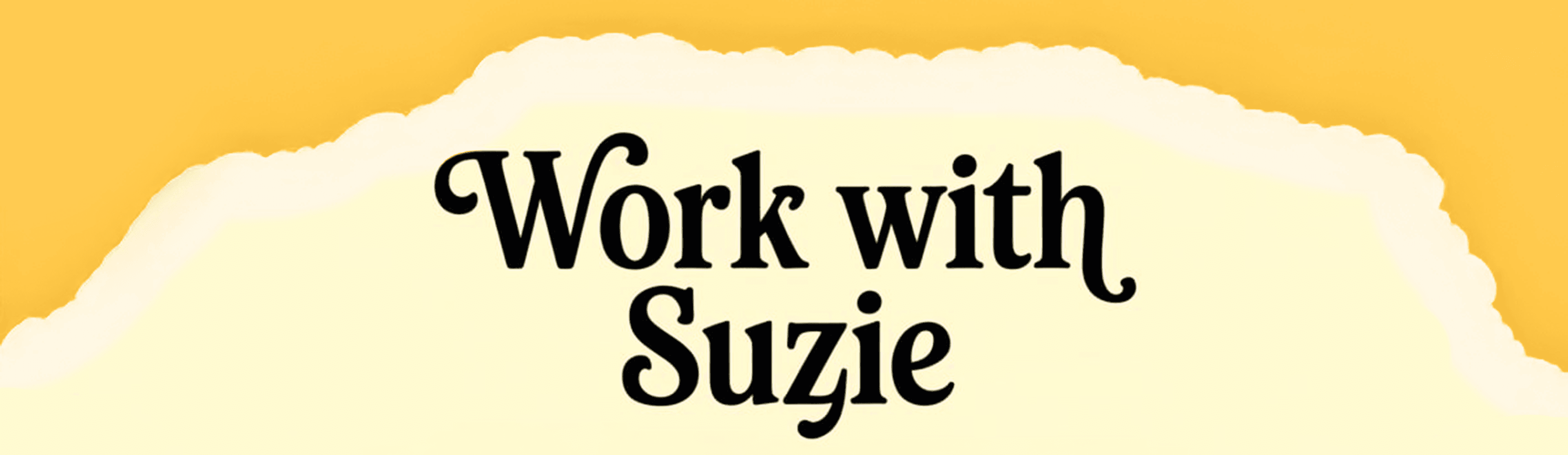 Work with Suzie